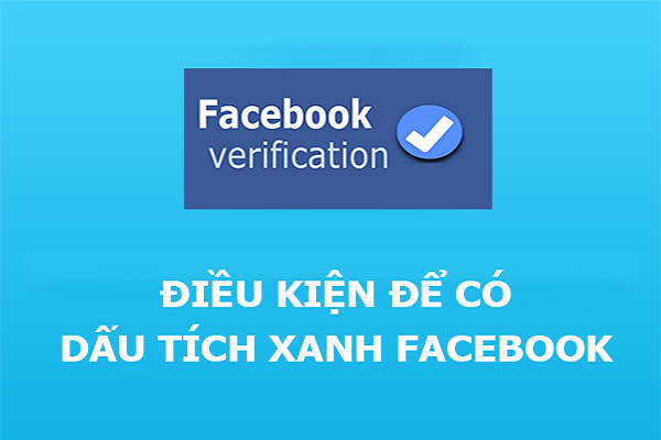 Điều kiện để có được dấu tích xanh từ Facebook